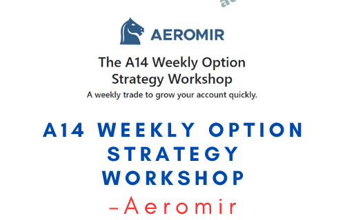 Aeromir – A14 Weekly Option Strategy Workshop