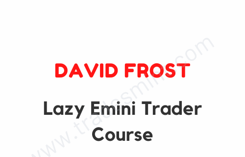 David Frost – Lazy Emini Trader Course