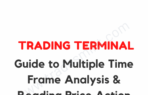 The Complete Guide to Multiple Time Frame Analysis & Reading Price Action