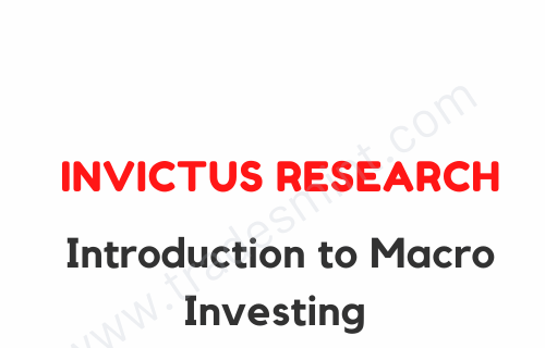 Invictus Research – Introduction to Macro Investing