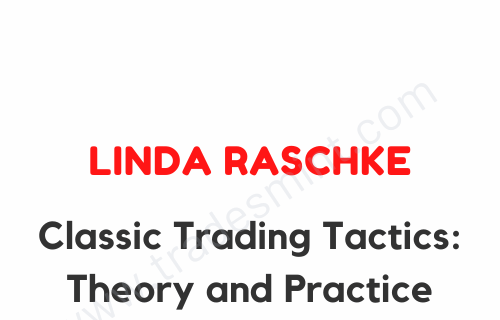 Linda Raschke – Classic Trading Tactics Theory and Practice