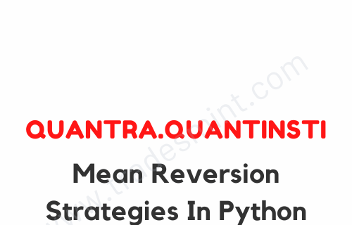 Quantinsti – Mean Reversion Strategies In Python