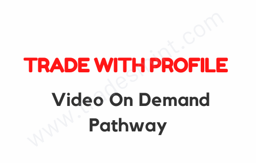 Trade With Profile – Video On Demand Pathway