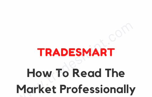 TradeSmart – How To Read The Market Professionally