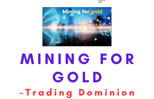 Trading Dominion – Mining For Gold