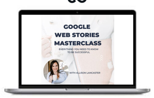 Allison Lancaster - Google Web Stories Masterclass - Premium Courses