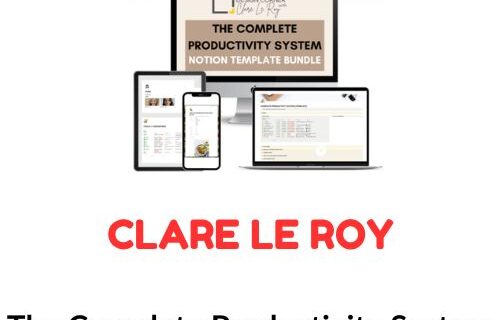 Clare Le Roy - The Complete Productivity System