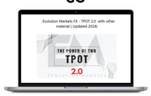 Evolution Markets FX - TPOT 2.0 with Other Materials (Updated 2024) - Premium Courses