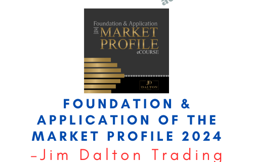 Jim Dalton Trading – Foundation & Application of the Market Profile 2024 - Premium