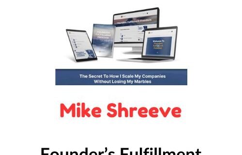 Mike Shreeve – Founder’s Fulfillment Freedom+OTO