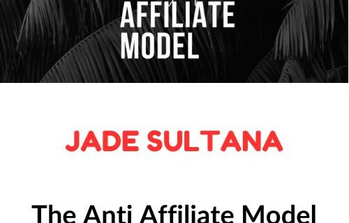 Jade Sultana – The Anti Affiliate Model