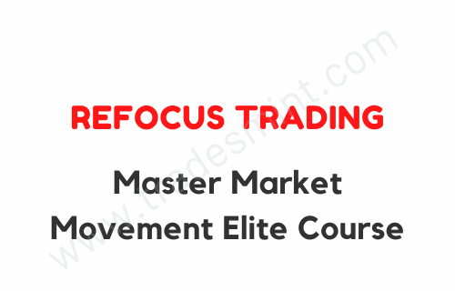 Refocus Trading - Master Market Movement - Elite Course