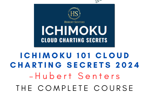 Hubert Senters – Ichimoku 101 Cloud Charting Secrets 2024 - Premium