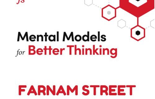 Farnam Street – Mental Model for Better Thinking