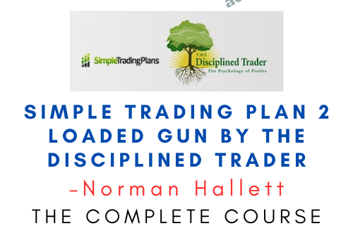 Norman Hallett – Simple Trading Plan 2 Loaded Gun By The Disciplined Trader - ATSLibrary.com