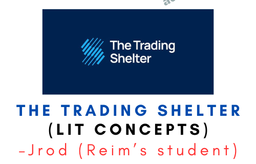 Jrod (Reim’s student) – The Trading Shelter (LIT Concepts)