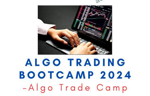 Algo Trade Camp – Algo Trading Bootcamp 2024