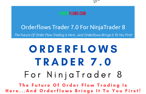 Orderflows Trader 7.0 For NinjaTrader 8