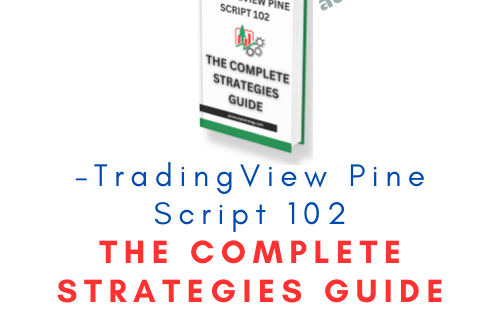 TradingView Pine Script 102 – The Complete Strategies Guide